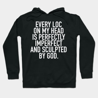 Every Loc On My Head Locs Quote Hoodie